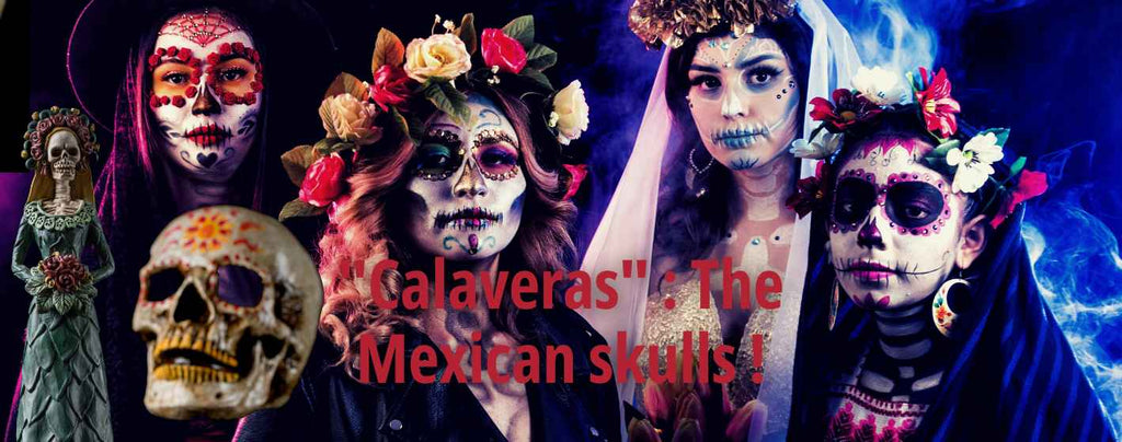 "Calaveras" : The Mexican skulls !